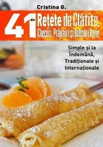 41 de Retete de Clatite, Checuri, Prajituri Si Dulciuri Varie
