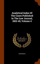 Analytical Index of the Cases Published in the Law Journal, 1822-45, Volume 4