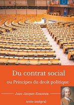 Jean-Jacques Rousseau : contes philosophiques et autres écrits 3 - Du contrat social ou Principes du droit politique