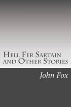 Hell Fer Sartain and Other Stories