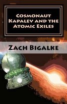 Cosmonaut Kapalev and the Atomic Exiles