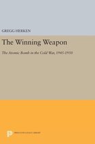 The Winning Weapon - The Atomic Bomb in the Cold War, 1945-1950