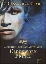 Chroniken der Schattenjäger 02. Clockwork Prince