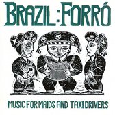 Brazil: Forro - Music For Maids And Taxi Drivers