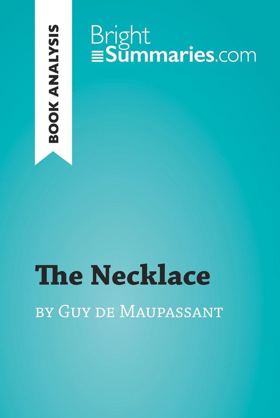 BrightSummaries.com - The Necklace by Guy de Maupassant (Book Analysis)