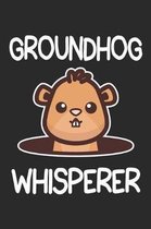 Groundhog Whisperer