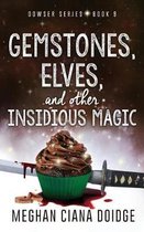 Gemstones, Elves, and Other Insidious Magic