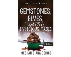 Dowser- Gemstones, Elves, and Other Insidious Magic