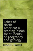 Lakes of North America; A Reading Lesson for Students of Geography and Geology