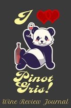 I Love Pinot Gris! Wine Review Journal