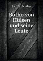 Botho von Hulsen und seine Leute