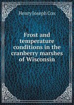 Frost and temperature conditions in the cranberry marshes of Wisconsin