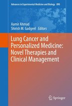 Advances in Experimental Medicine and Biology 890 - Lung Cancer and Personalized Medicine: Novel Therapies and Clinical Management