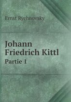 Johann Friedrich Kittl Partie 1