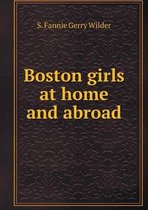 Boston girls at home and abroad