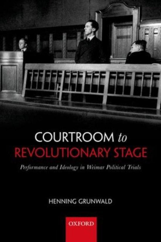 Courtroom to Revolutionary Stage 9780199609048 Henning Grunwald