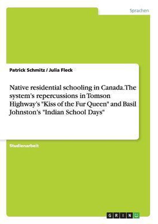 A Report on Native Residential Schooling in Canada and the System's
