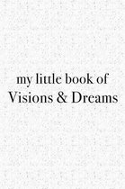 My Little Book of Visions and Dreams