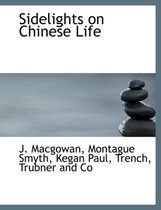 Sidelights on Chinese Life