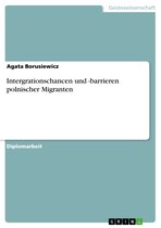 Intergrationschancen und -barrieren polnischer Migranten