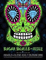 Sugar Skulls at Midnight Adult Coloring Book: Volume 2 Animals & Aliens