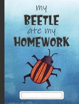My Beetle Ate My Homework