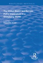Routledge Revivals - The United States and Europe: Policy Imperatives in a Globalizing World