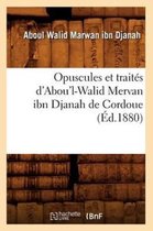 Litterature- Opuscules Et Traités d'Abou'l-Walid Mervan Ibn Djanah de Cordoue (Éd.1880)