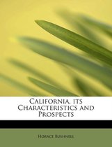 California, Its Characteristics and Prospects