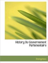History Du Gouvernement Parlementaire