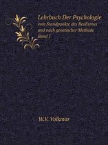 Lehrbuch Der Psychologie vom Standpunkte des Realismus und nach genetischer Methode. Band 1