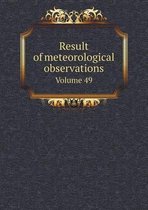Result of meteorological observations Volume 49