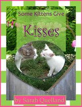 Some Kittens Give Kisses