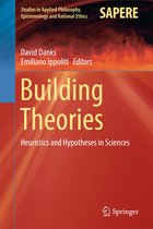 Studies in Applied Philosophy, Epistemology and Rational Ethics 41 - Building Theories