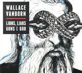 Wallace Vanborn - Lions Liars Guns And God (CD)