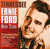 Mule Train: 25 Greatest Hits &Amp; Favorites