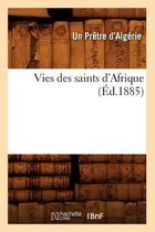 Religion- Vies Des Saints d'Afrique, (Éd.1885)