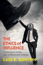 Cambridge Studies in Economics, Choice, and Society - The Ethics of Influence