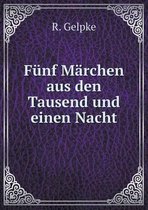 Funf Marchen aus den Tausend und einen Nacht