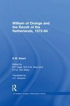 St Andrews Studies in Reformation History - William of Orange and the Revolt of the Netherlands, 1572-84