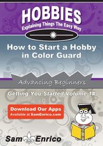How to Start a Hobby in Color Guard