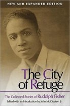 The City of Refuge [New and Expanded Edition], 1: The Collected Stories of Rudolph Fisher