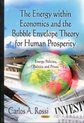 Energy within Economics & the Bubble Envelope Theory for Human Prosperity
