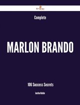 Complete Marlon Brando - 106 Success Secrets
