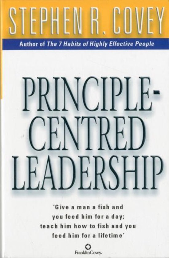 Boek "Principle-Centred Leadership" door Stephen R. Covey. Met citaat: 'Geef een man een vis en je voedt hem een dag; leer hem vissen en je voedt hem een leven lang.'