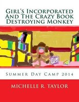 Girls Incorporated and the Crazy Book Destroying Monkey