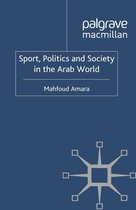 Global Culture and Sport Series - Sport, Politics and Society in the Arab World