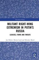 Post-Soviet Politics- Militant Right-Wing Extremism in Putin’s Russia