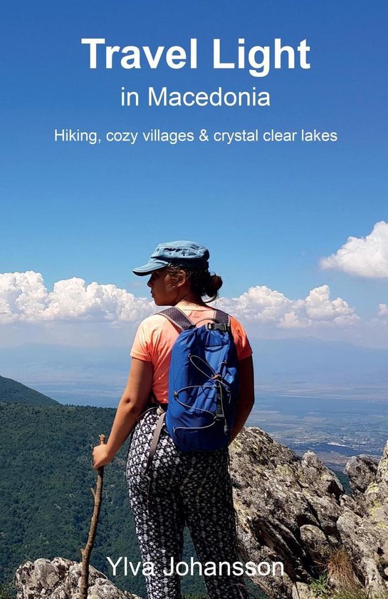 Travel Light 3 - Travel Light in Macedonia - Hiking, cozy vi ... - cover