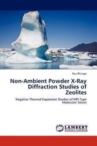 Non-Ambient Powder X-Ray Diffraction Studies of Zeolites